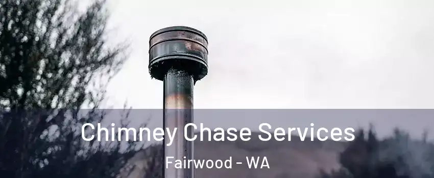  Chimney Chase Services Fairwood - WA