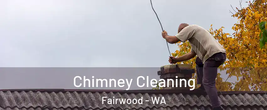  Chimney Cleaning Fairwood - WA