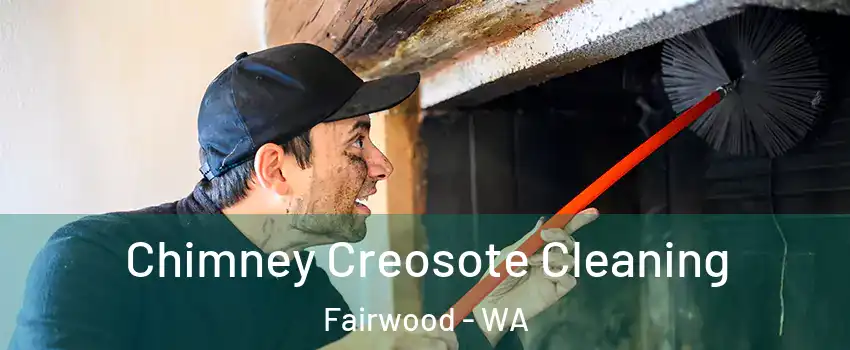  Chimney Creosote Cleaning Fairwood - WA