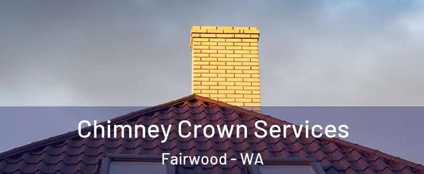  Chimney Crown Services Fairwood - WA