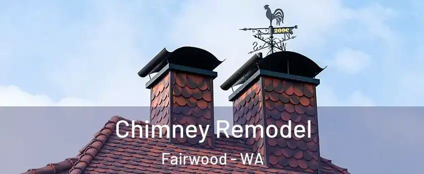  Chimney Remodel Fairwood - WA