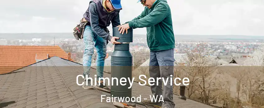  Chimney Service Fairwood - WA