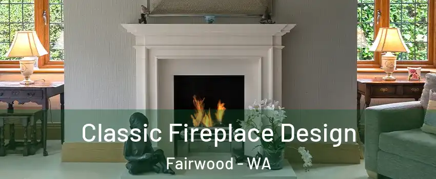  Classic Fireplace Design Fairwood - WA