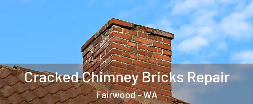  Cracked Chimney Bricks Repair Fairwood - WA