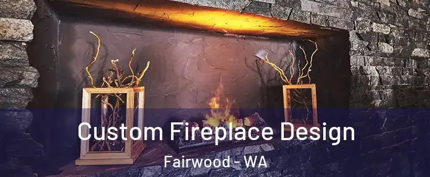  Custom Fireplace Design Fairwood - WA