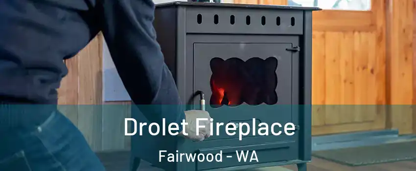  Drolet Fireplace Fairwood - WA