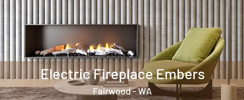  Electric Fireplace Embers Fairwood - WA