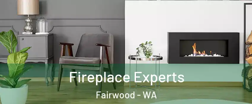  Fireplace Experts Fairwood - WA