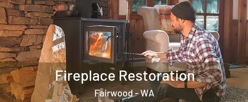  Fireplace Restoration Fairwood - WA