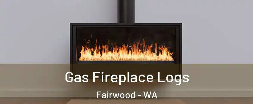  Gas Fireplace Logs Fairwood - WA