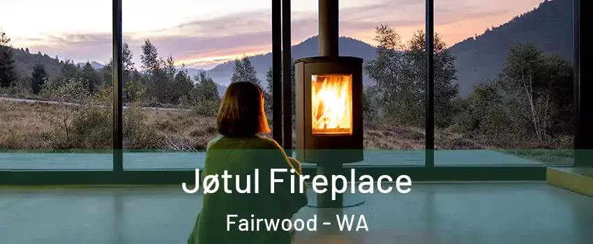  Jøtul Fireplace Fairwood - WA