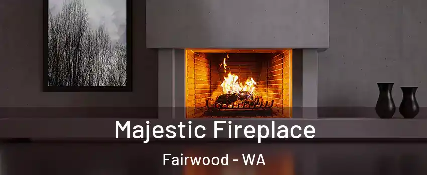  Majestic Fireplace Fairwood - WA