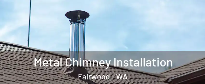  Metal Chimney Installation Fairwood - WA