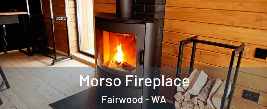  Morso Fireplace Fairwood - WA