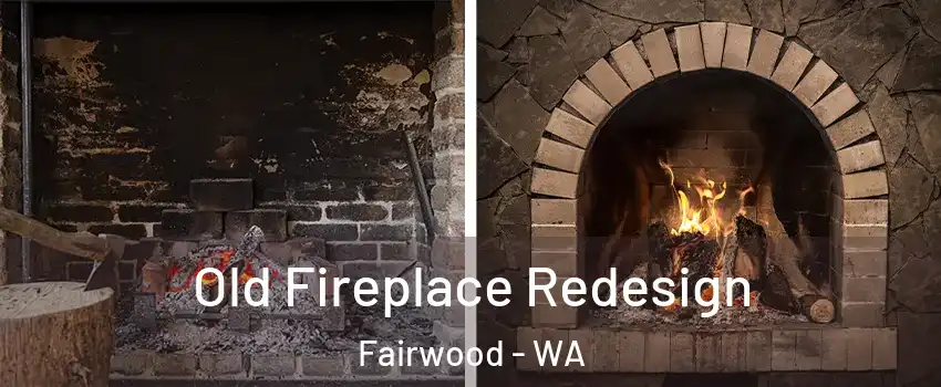  Old Fireplace Redesign Fairwood - WA