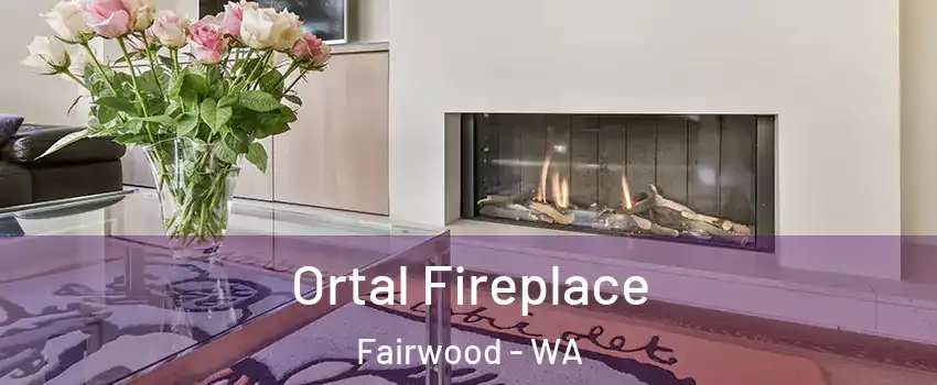  Ortal Fireplace Fairwood - WA