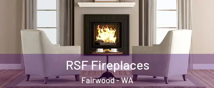  RSF Fireplaces Fairwood - WA