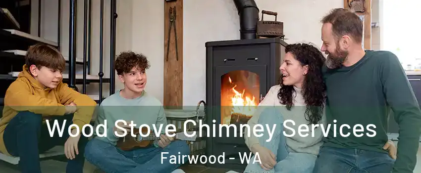  Wood Stove Chimney Services Fairwood - WA